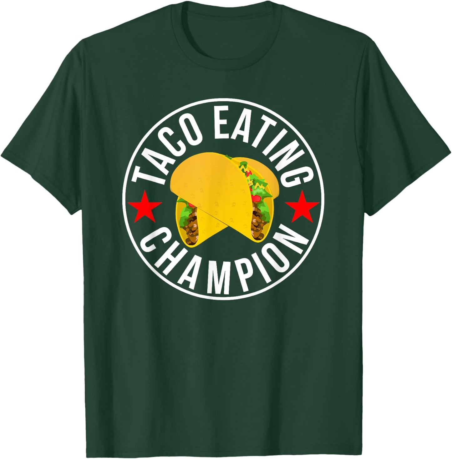 Taco Eating Champion funny foodie contest T-Shirt - T-Shirt | Forest
