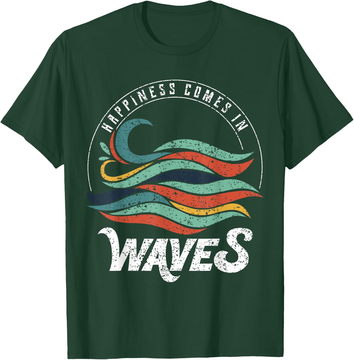 Happiness Comes In Waves , Vacation , Ocean Shirt T-Shirt - T-Shirt | Forest
