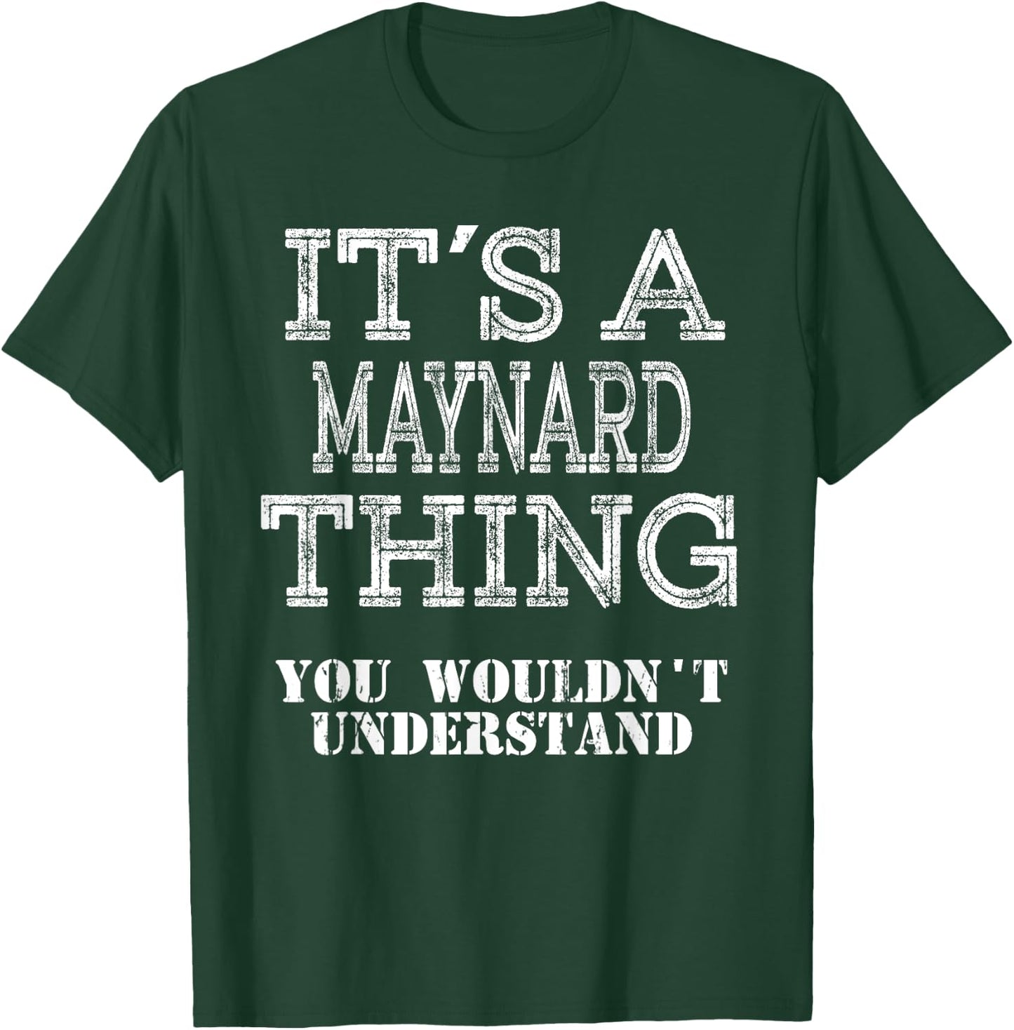 Its A MAYNARD Thing You Wouldnt Understand Matching Family T-Shirt - T-Shirt | Forest