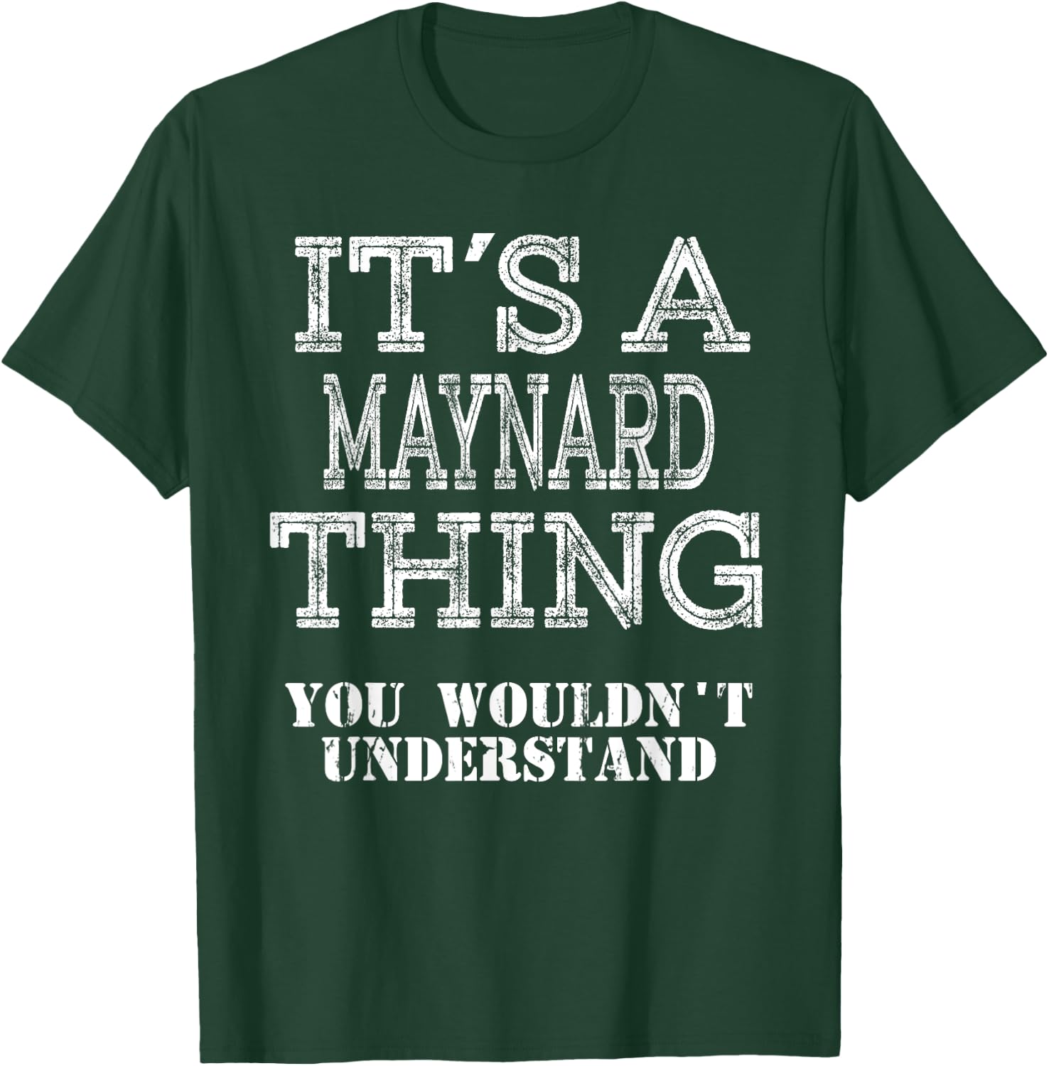 Its A MAYNARD Thing You Wouldnt Understand Matching Family T-Shirt - T-Shirt | Forest