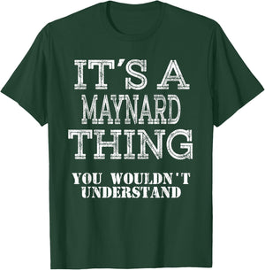 Its A MAYNARD Thing You Wouldnt Understand Matching Family T-Shirt - T-Shirt | Forest