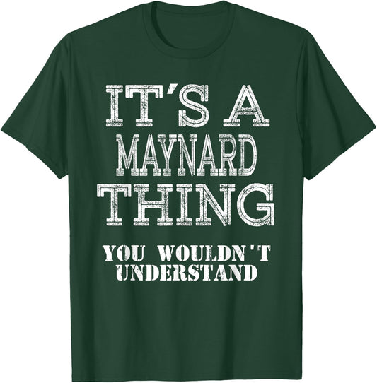 Its A MAYNARD Thing You Wouldnt Understand Matching Family T-Shirt - T-Shirt | Forest