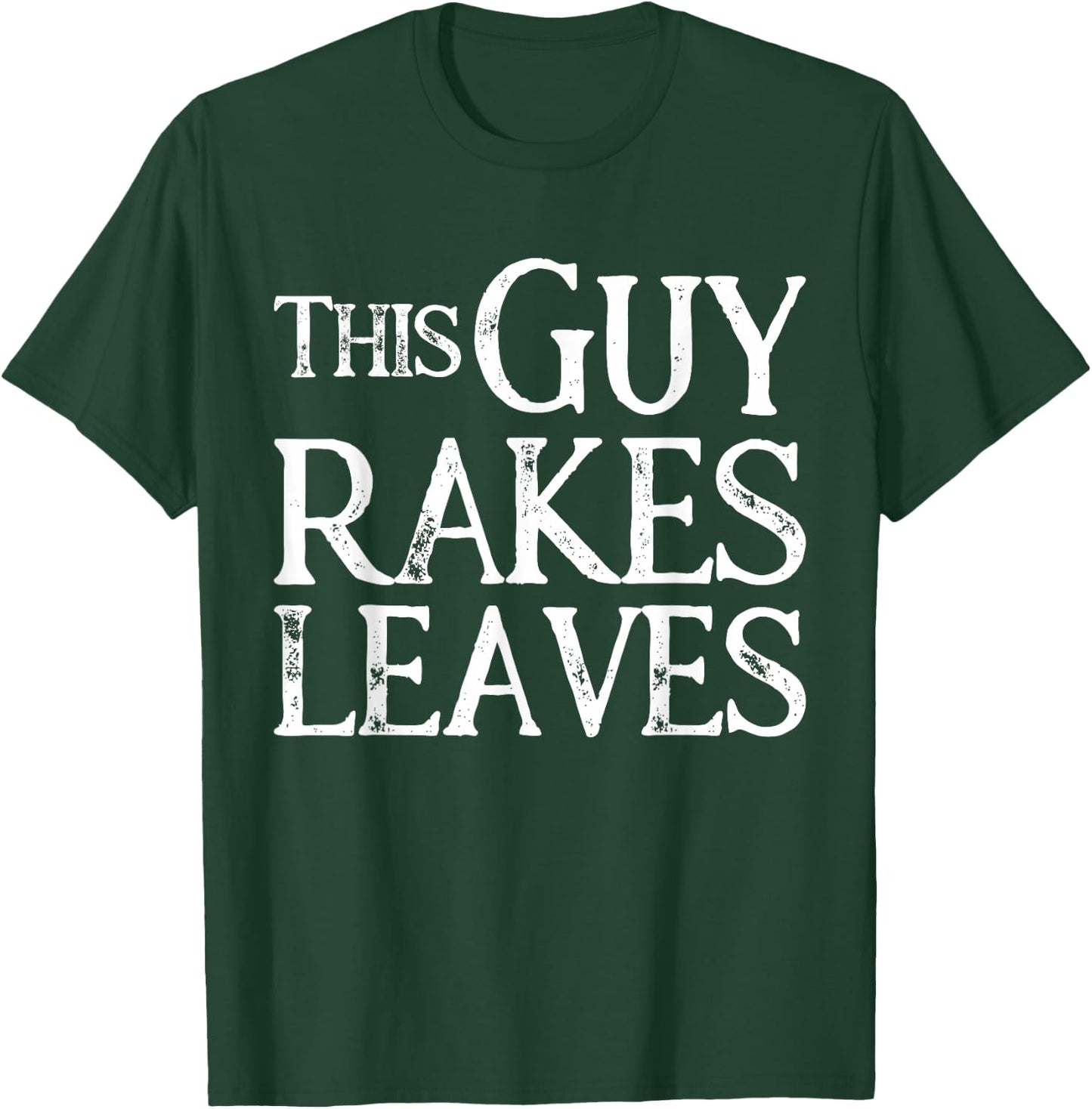 Leaf Service Guy Rakes Leaves Gift T-Shirt - T-Shirt | Forest