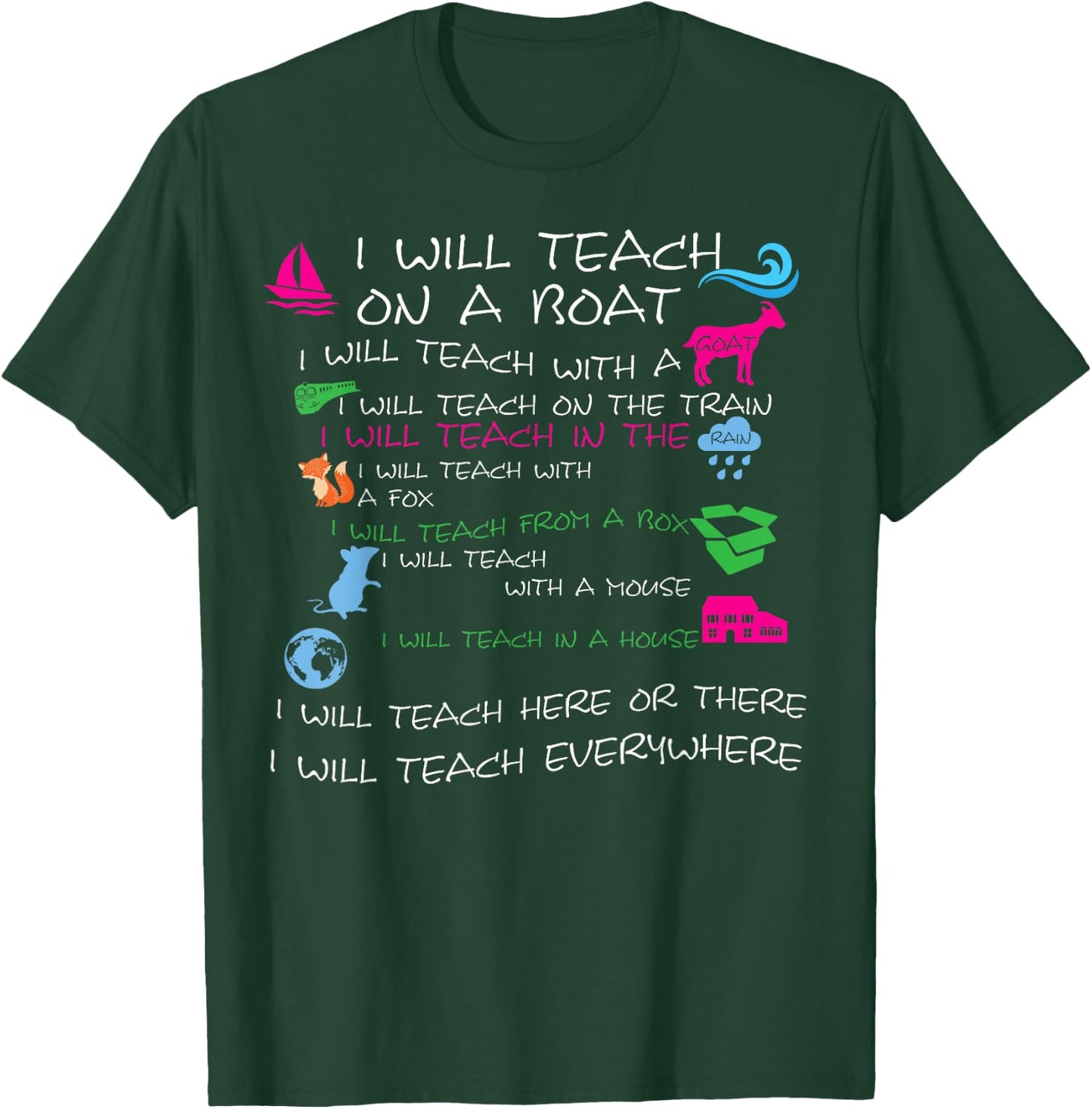 I Will Teach on a Boat A Goat I Will Teach Everywhere T-Shirt - T-Shirt | Forest