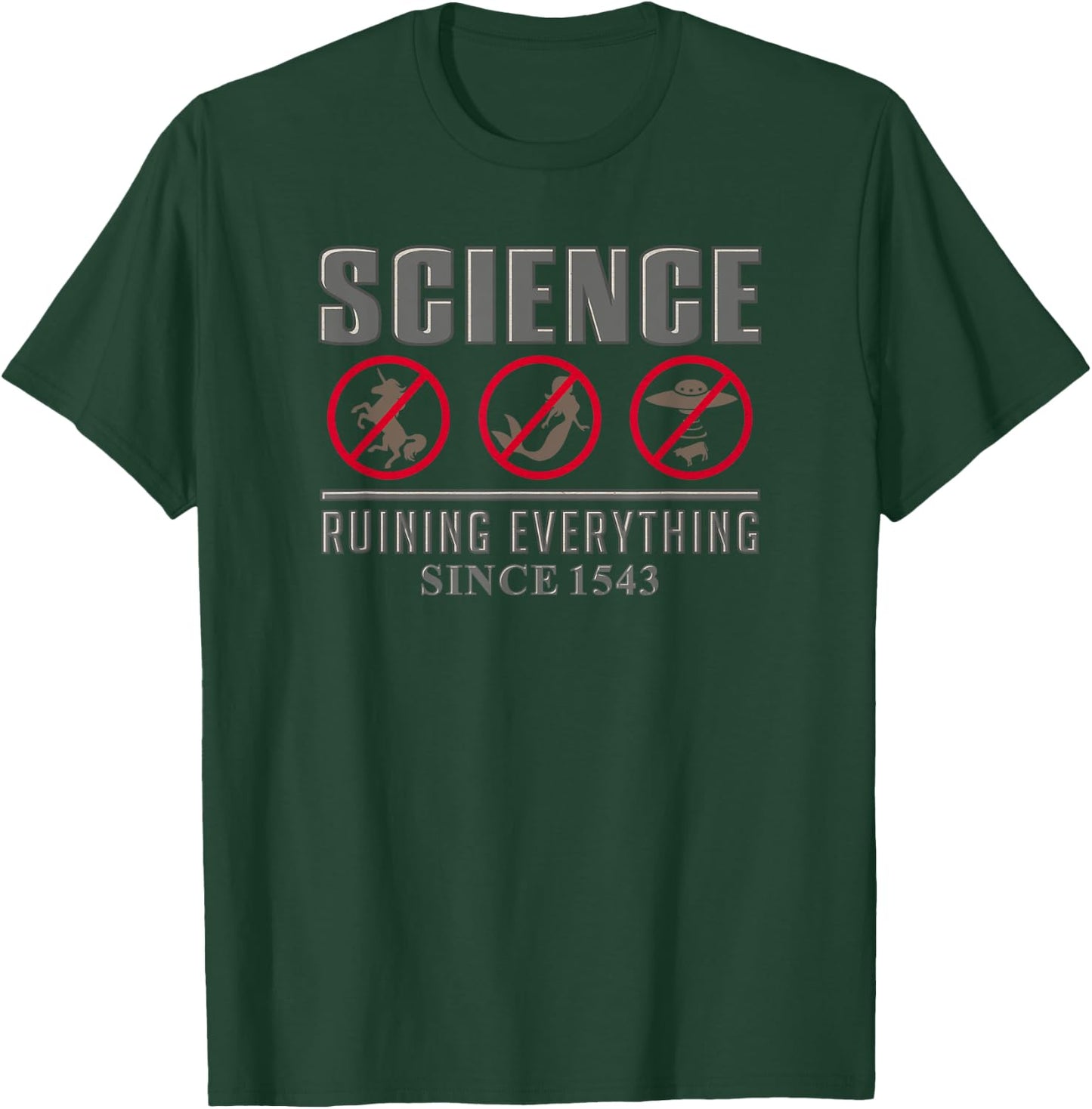 Science Ruining Everything Since 1543 Aliens Design T-Shirt - T-Shirt | Forest