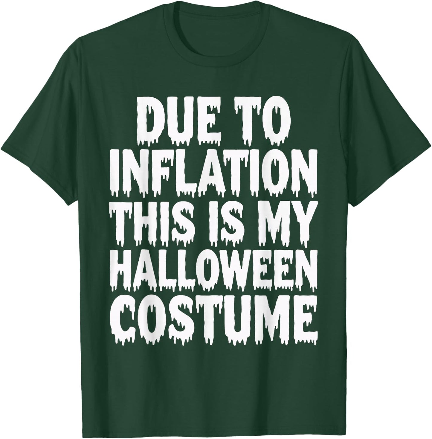 Due To Inflation This Is My Halloween Costume T-Shirt - T-Shirt | Forest