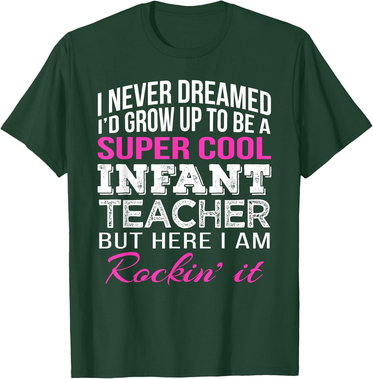 Infant Teacher Shirt Funny Gift Appreciation Women T-Shirt - T-Shirt | Forest