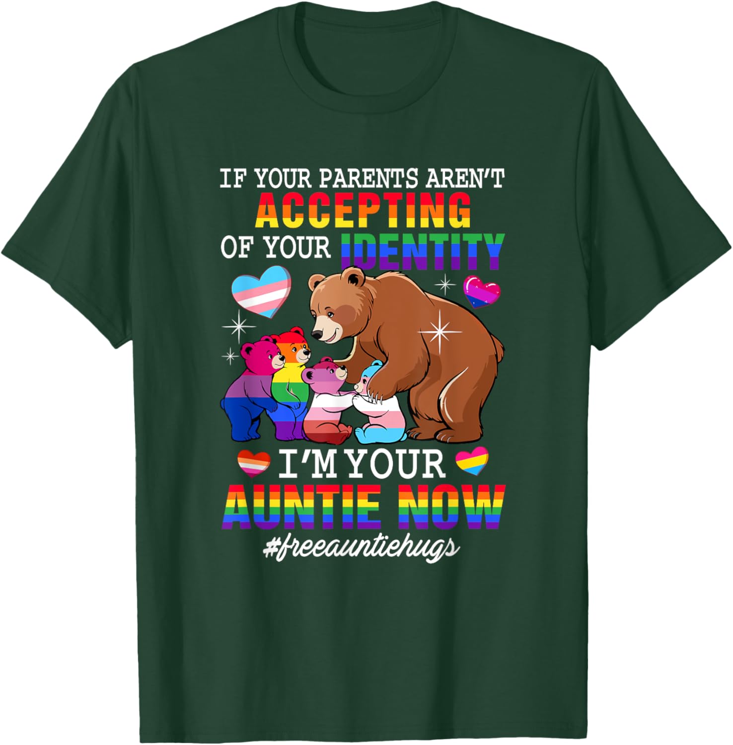 If Parents Aren't Accepting I'm Your Auntie Now Proud LGBT T-Shirt - T-Shirt | Forest