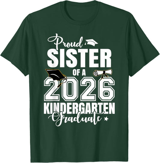 Proud Sister of A 2026 Kindergarten Graduate T-Shirt - T-Shirt | Forest