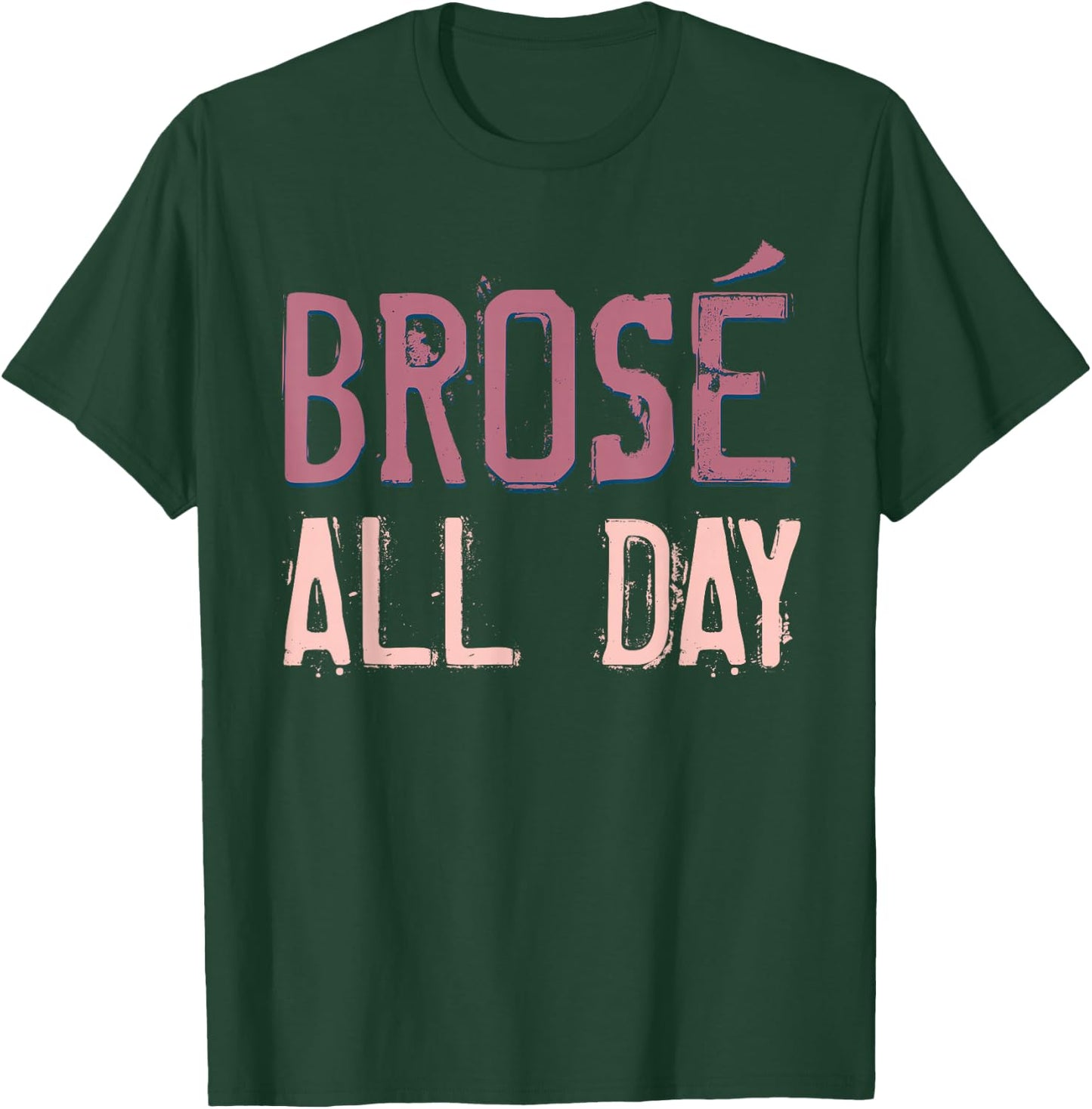 Brose All Day Cute Rose Wine Drinking Vintage Wine Lovers T-Shirt - T-Shirt | Forest