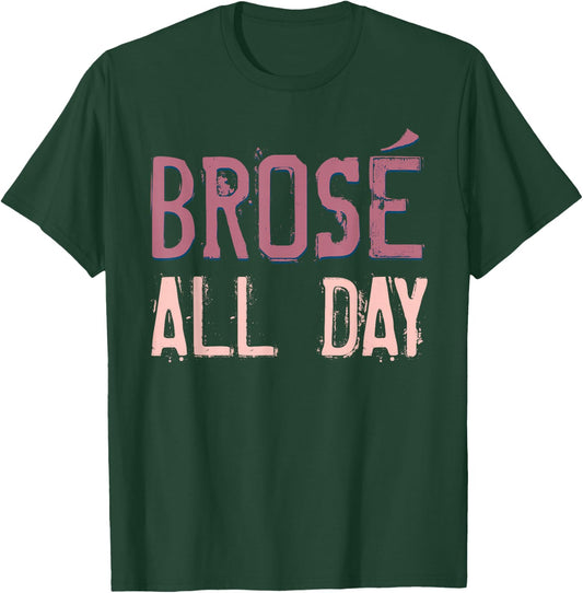 Brose All Day Cute Rose Wine Drinking Vintage Wine Lovers T-Shirt - T-Shirt | Forest