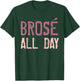 Brose All Day Cute Rose Wine Drinking Vintage Wine Lovers T-Shirt - T-Shirt | Forest