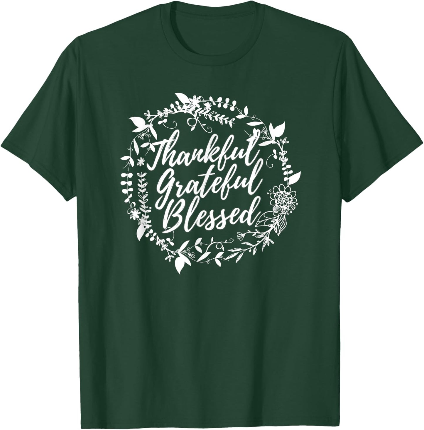 Thankful Grateful Blessed T-Shirt - T-Shirt | Forest