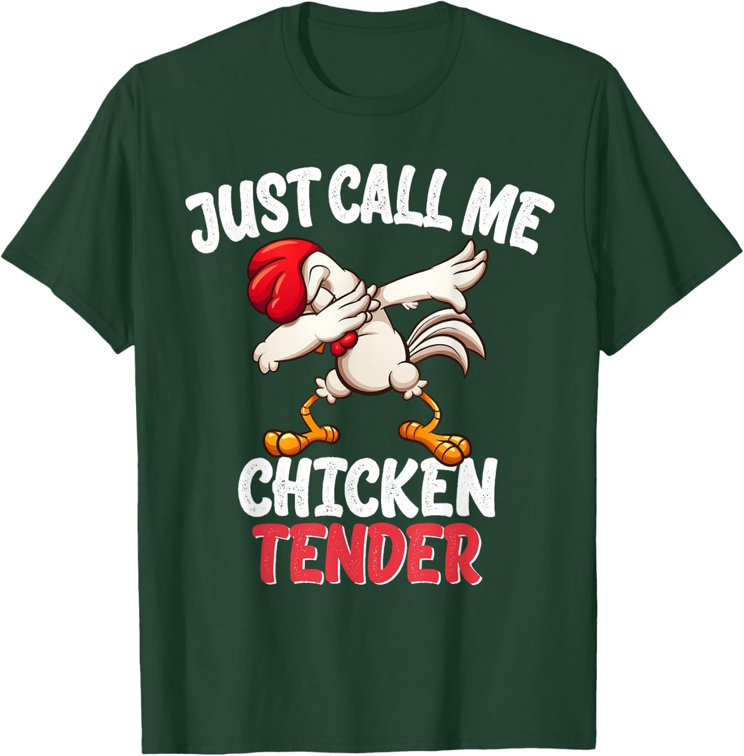 Just Call Me Chicken Tender design Dabbing Chicken Gift T-Shirt - T-Shirt | Forest