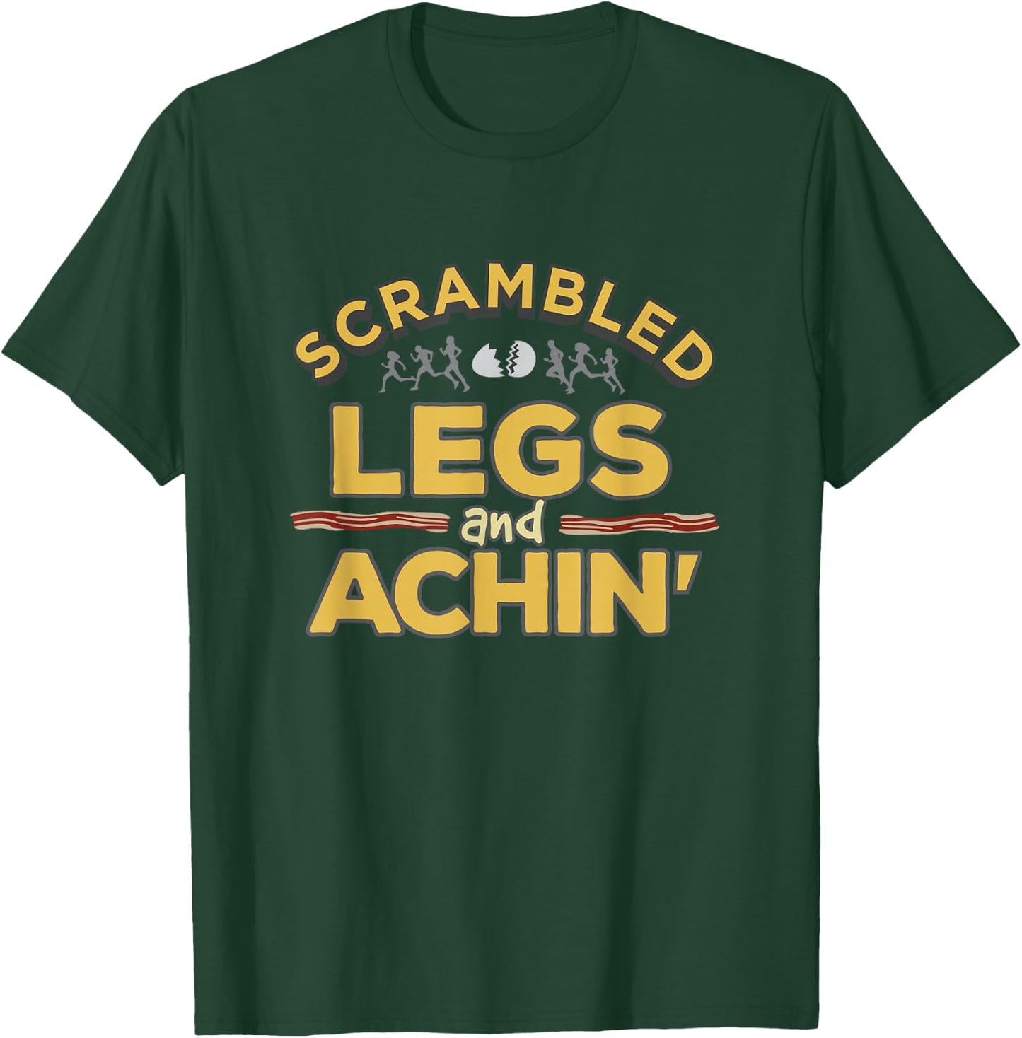 Fun running top Scrambled Legs and achin'! T-Shirt - T-Shirt | Forest