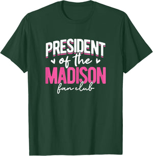 Personalized Name, President of The Madison Fan Club T-Shirt - T-Shirt | Forest