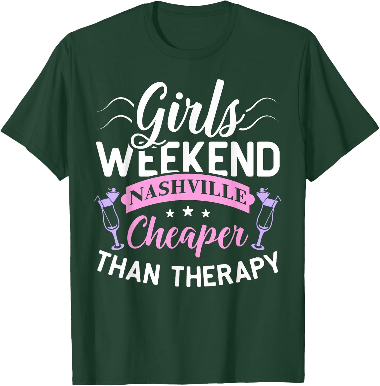 Girls Weekend Nashville Cheaper Than Therapy Funny Shirt T-Shirt - T-Shirt | Forest
