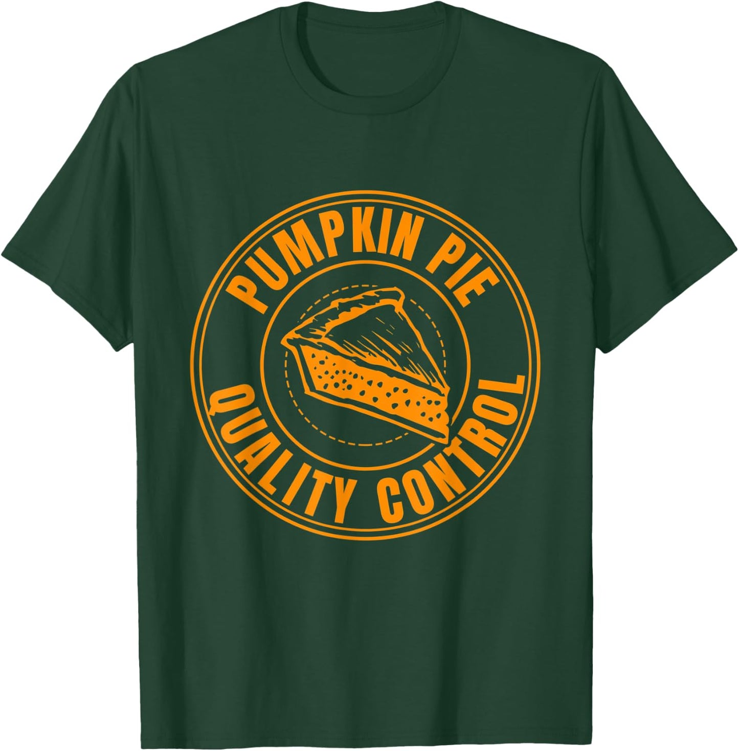 Pumpkin Pie Quality Control Fall Thanksgiving Halloween T-Shirt - T-Shirt | Forest