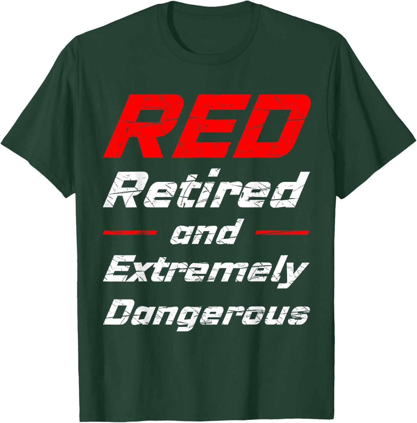 Retired And Extremely Dangerous Shirt T-Shirt - T-Shirt | Forest