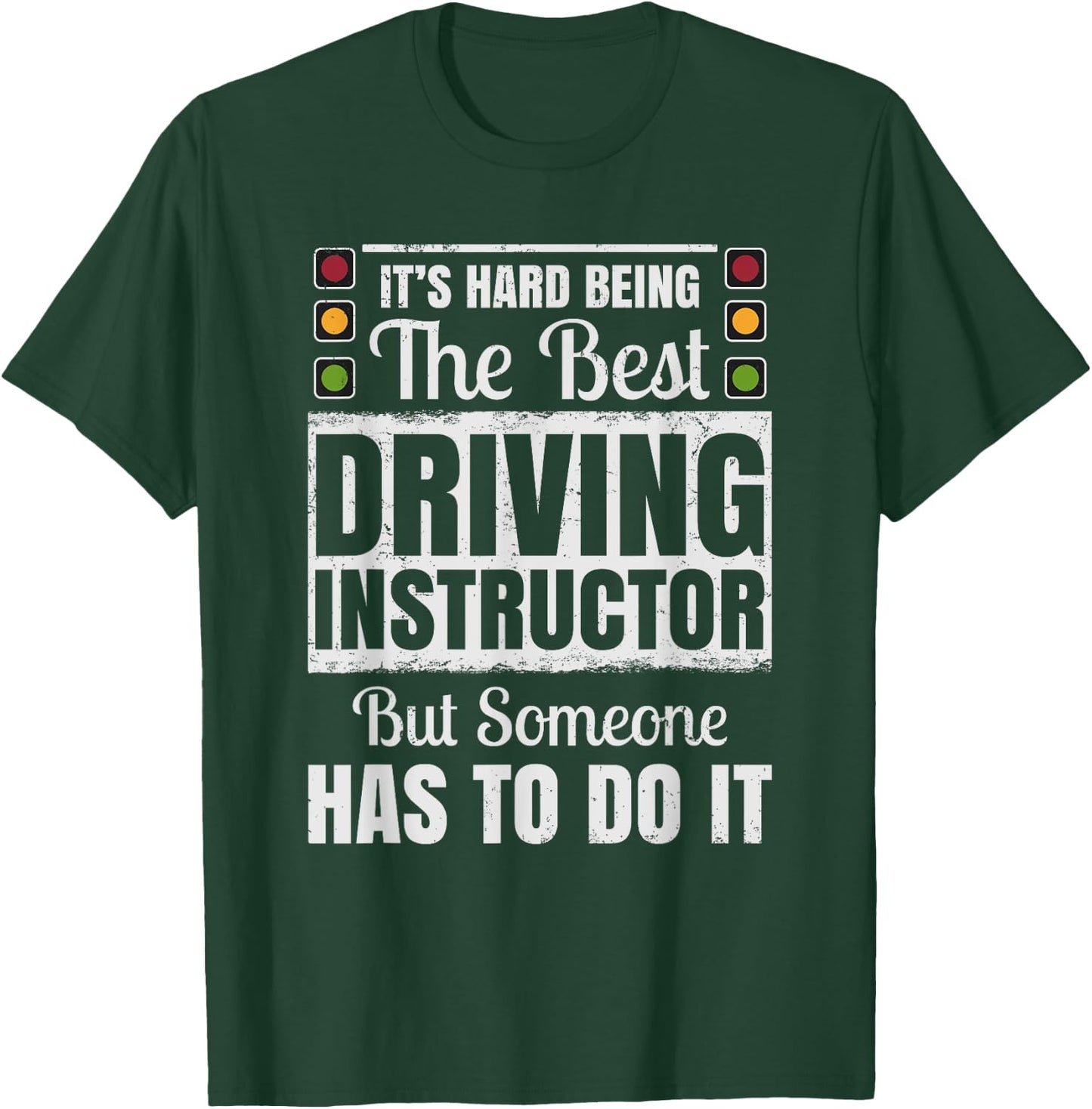 It's Hard Being The Best Driving Instructor T-Shirt - T-Shirt | Forest
