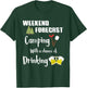 Camping With Chance Of Drinking Funny Camper T-Shirt - T-Shirt | Forest