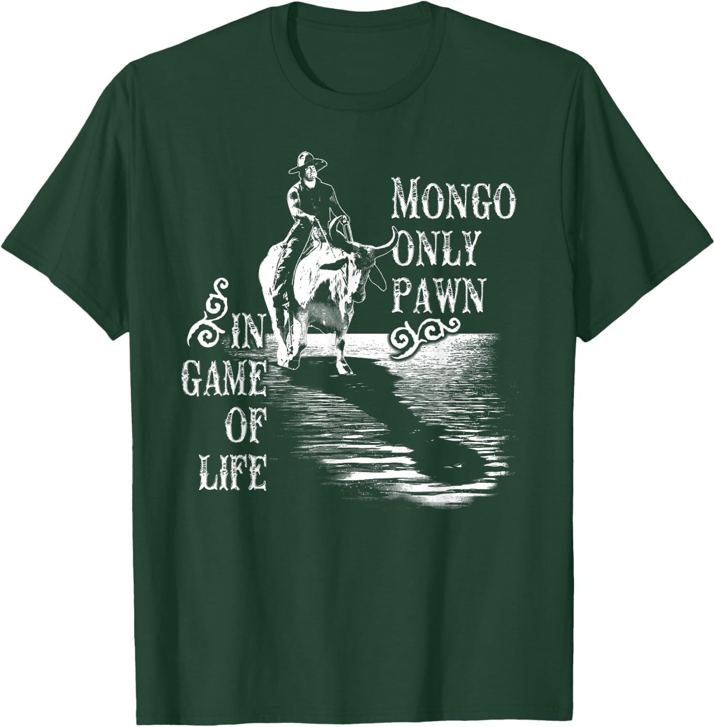 Mongo Only Pawn in Game of Life T-Shirt - T-Shirt | Forest