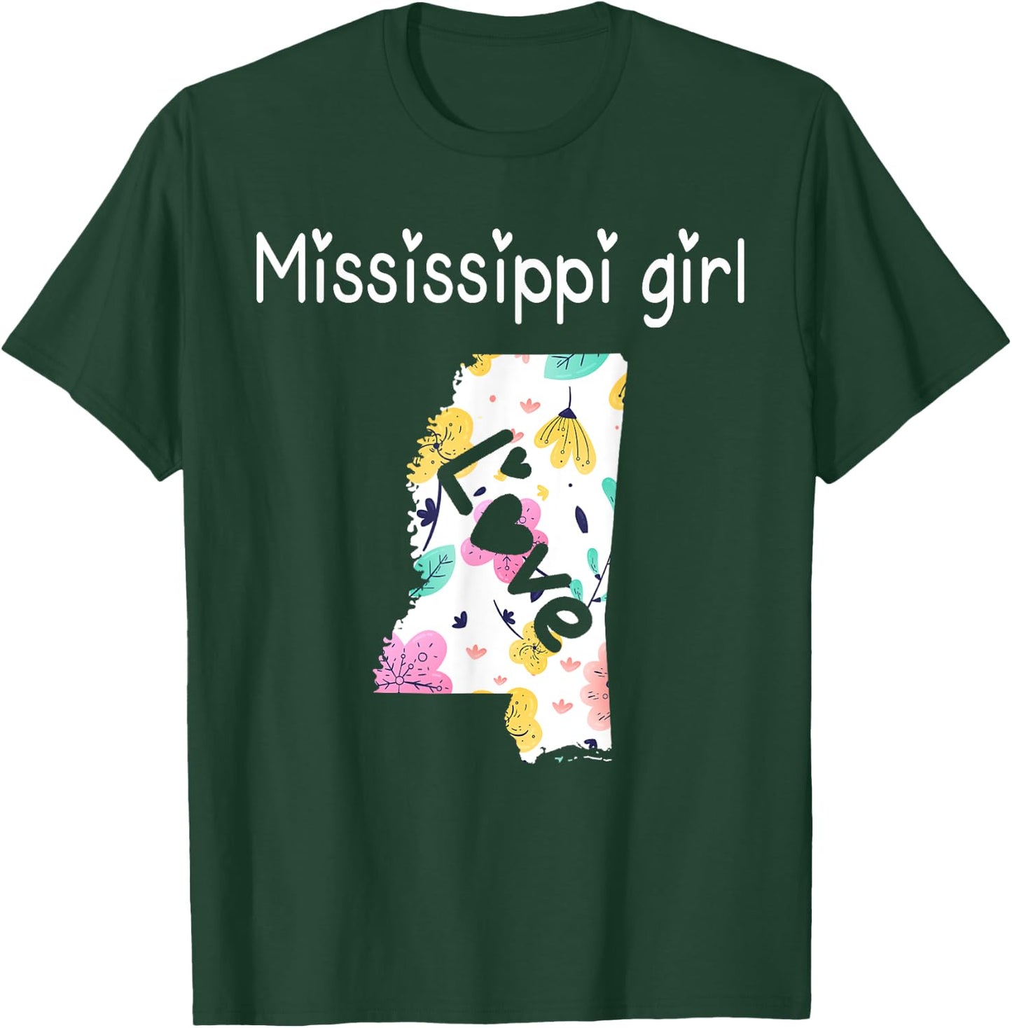 Mississippi Girl I Love Mississippi Home T-Shirt - T-Shirt | Forest