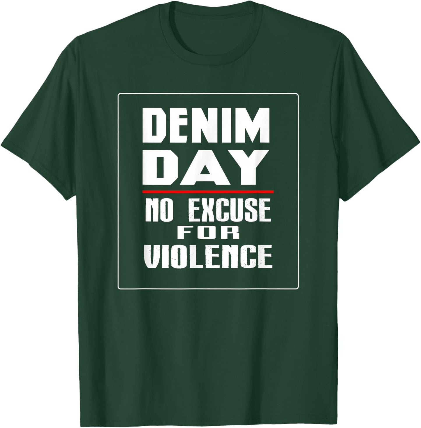 Denim Day Awareness - No Excuse For Violence Novelty Shirts T-Shirt - T-Shirt | Forest