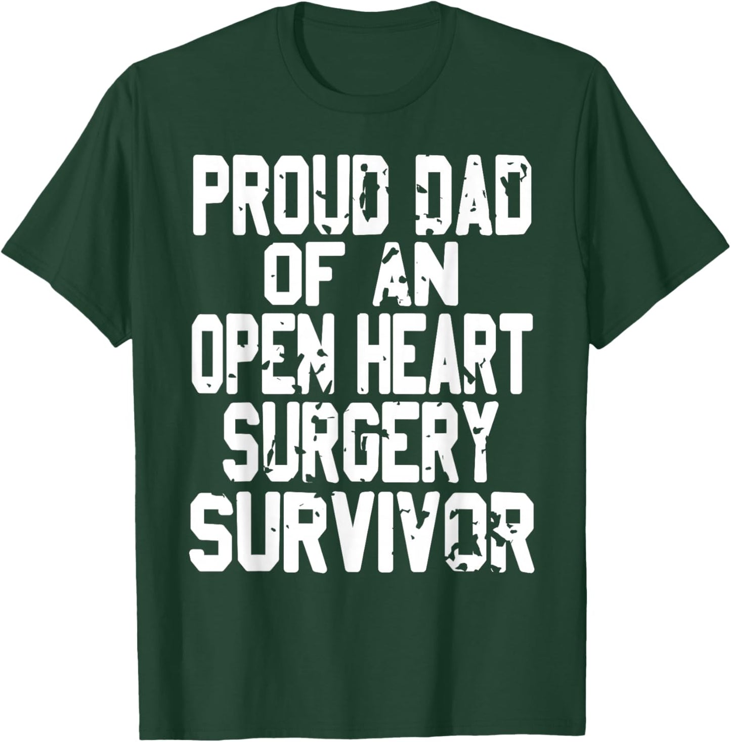Proud Dad of Open Heart Surgery Survivor Pride T-Shirt - T-Shirt | Forest
