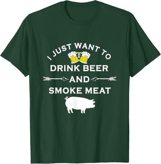 I Just Want To Drink Beer and Smoke Meat Pork Party T-Shirt - T-Shirt | Forest