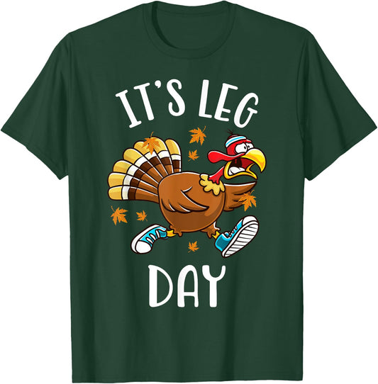 It's Leg Day Funny Exercise Workout Thanksgiving Turkey T-Shirt - T-Shirt | Forest