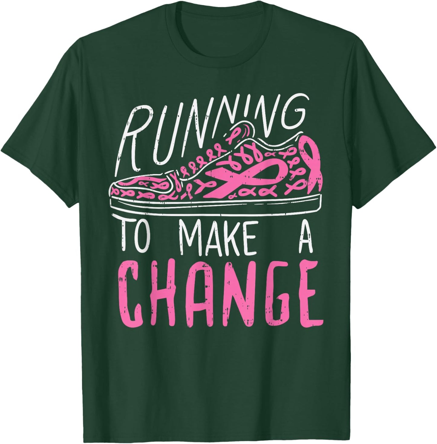 Running To Make A Change Breast Cancer Awareness Runner Gift T-Shirt - T-Shirt | Forest