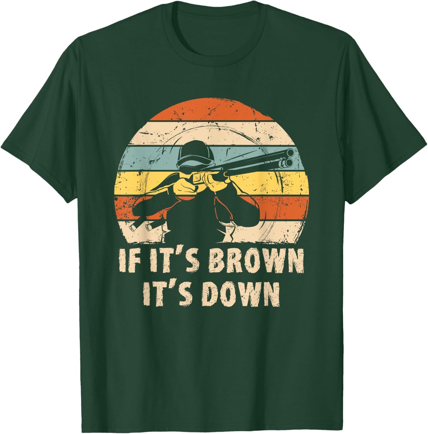 If It's Brown It's Down Funny Deer Hunting T-Shirt - T-Shirt | Forest