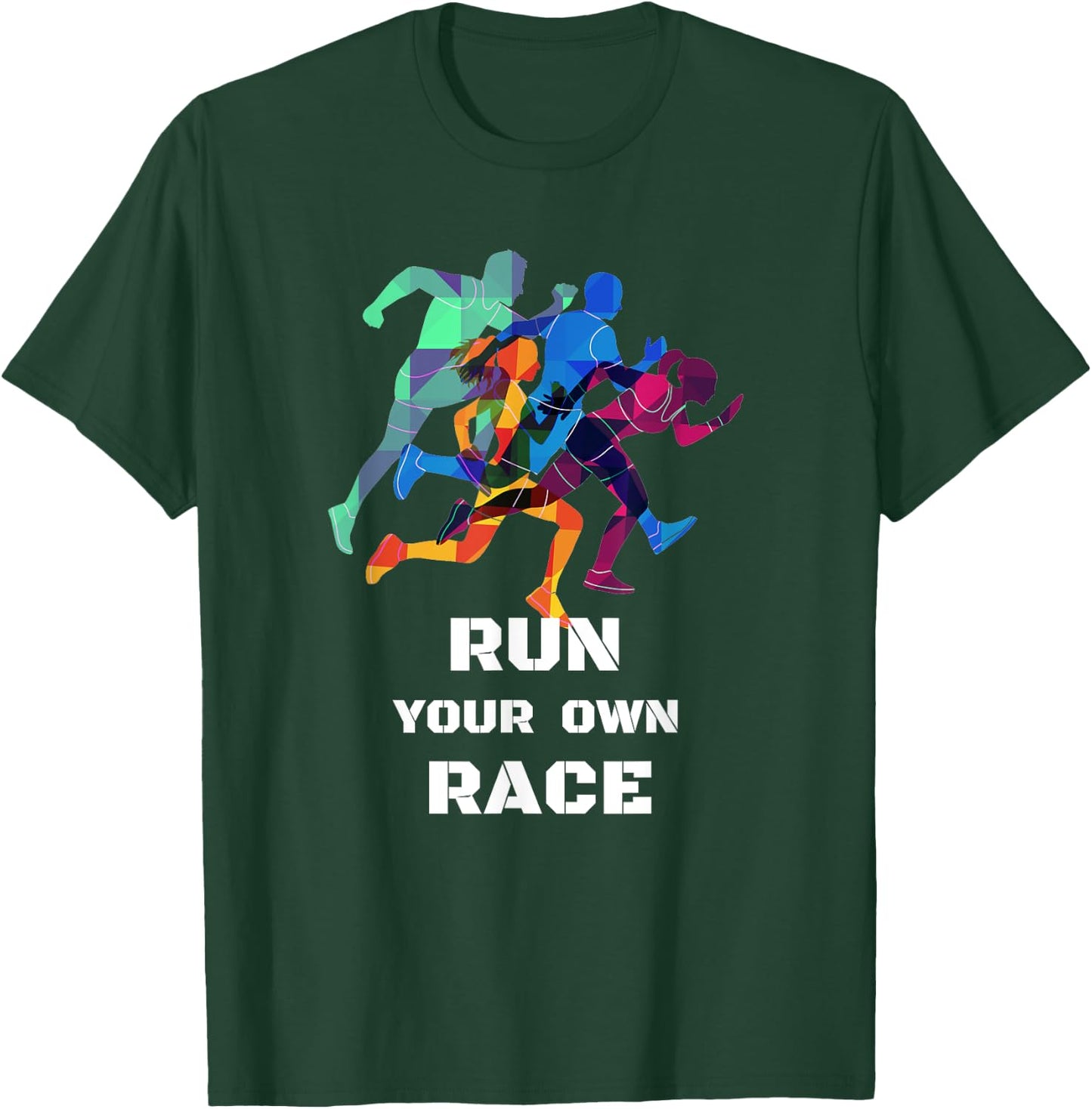 Run Your Own Race Gift T Shirt, DK T-Shirt - T-Shirt | Forest
