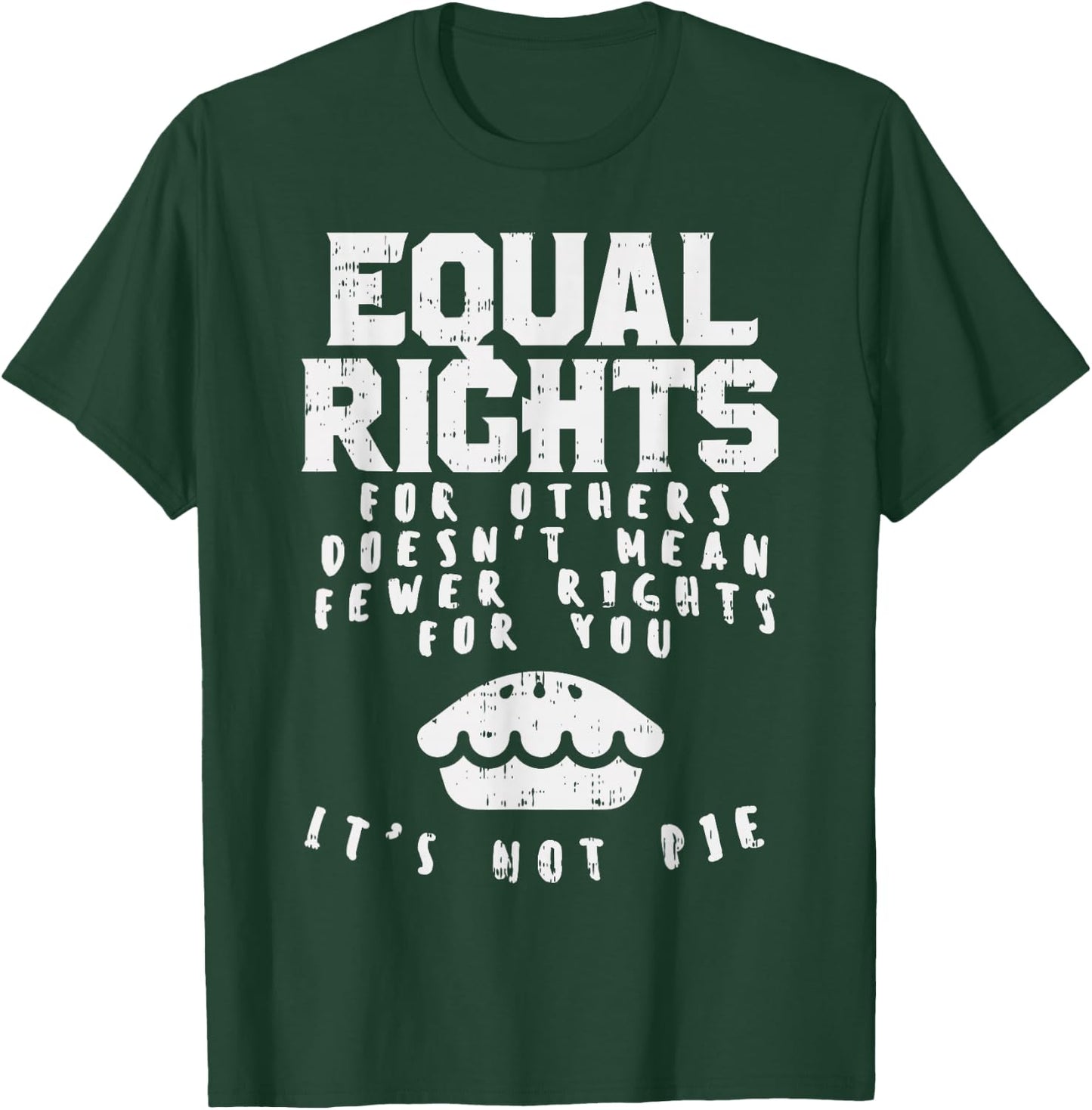 Equal Rights Does Not Mean Less Rights For You Equality T-Shirt - T-Shirt | Forest