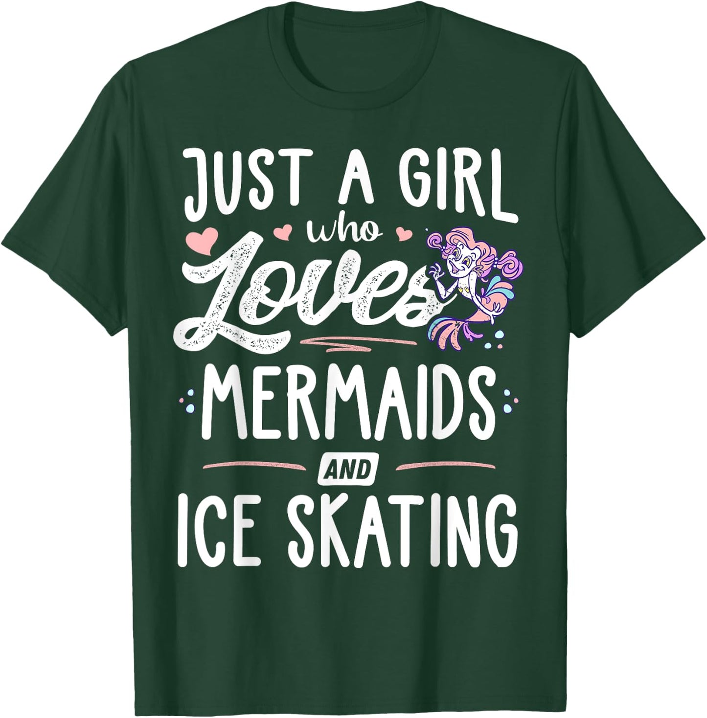Just A Girl Who Loves Mermaids And Ice Skating Gift Women T-Shirt - T-Shirt | Forest