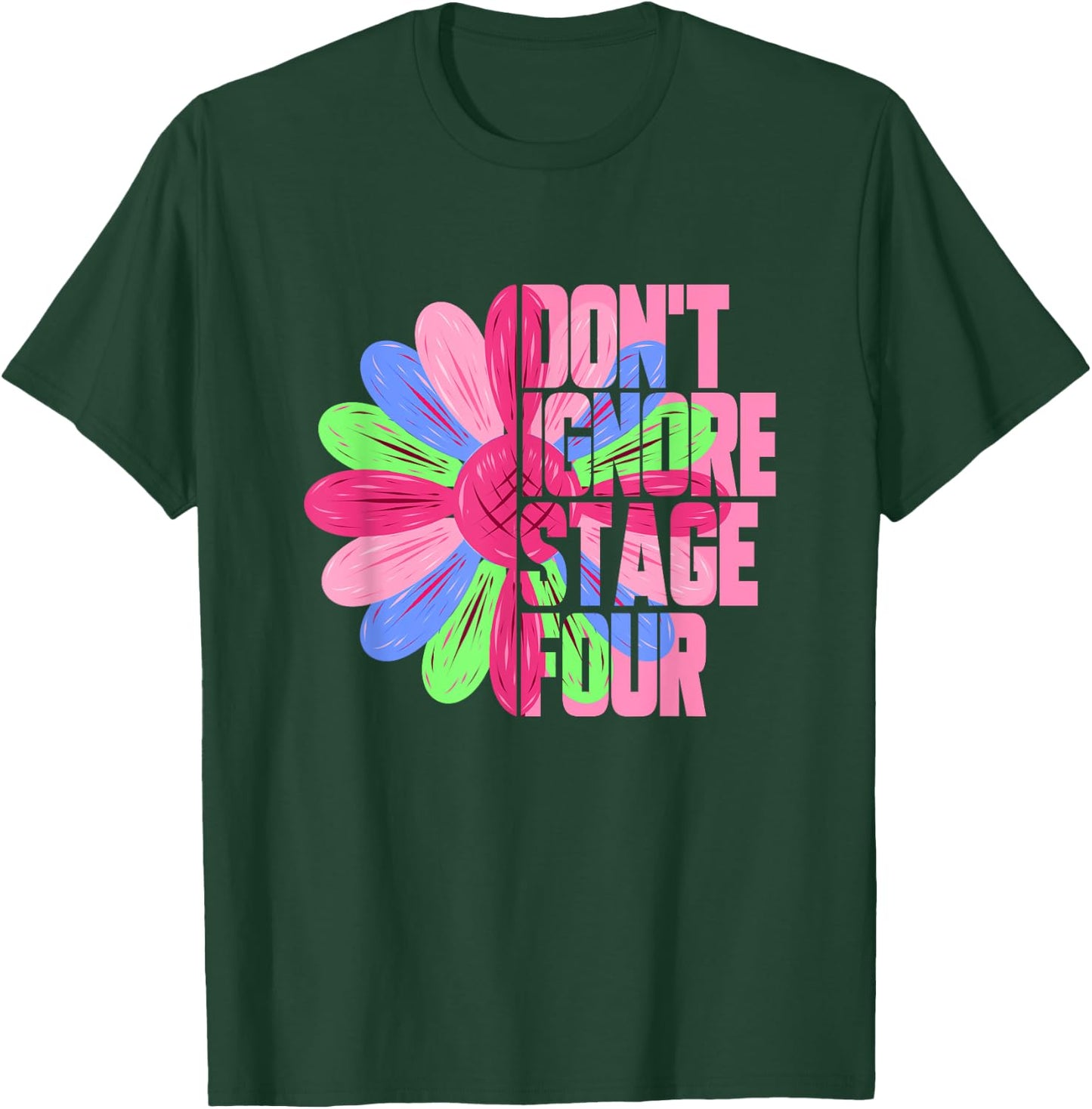 Metastatic Breast Cancer Sunflower Don't Ignore Stage Four T-Shirt - T-Shirt | Forest