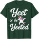Yeet Or Be Yeeted Dabbing Unicorn Yeet T-Shirt - T-Shirt | Forest