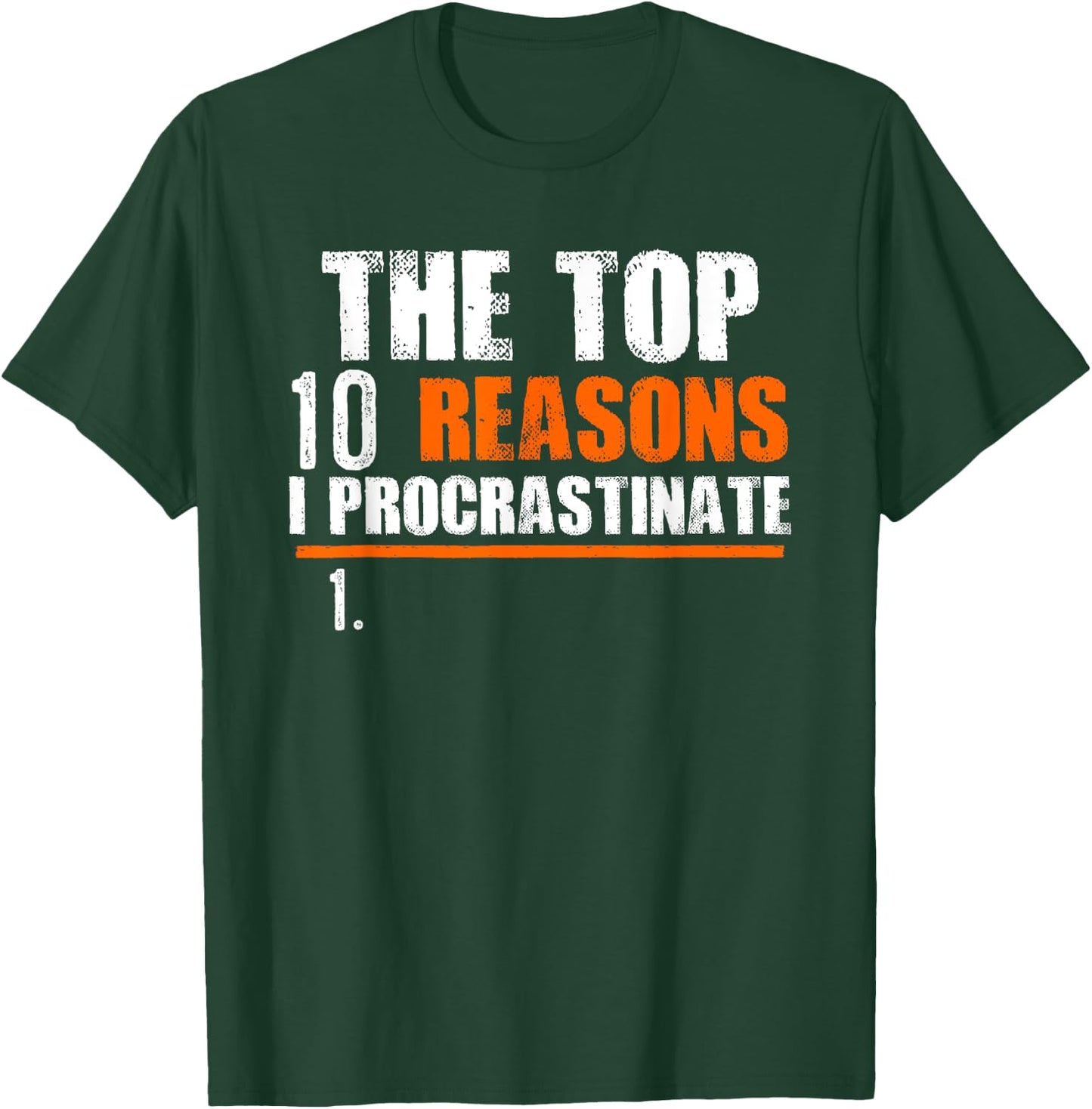 Top 10 Reasons I Procrastinate | Joke Procrastination T-Shirt - T-Shirt | Forest
