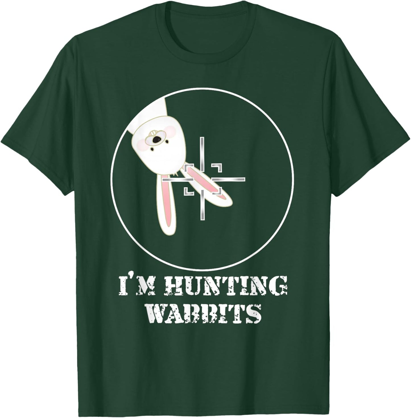 I'm Hunting Wabbits Cute Funny Rabbit T-Shirt - T-Shirt | Forest