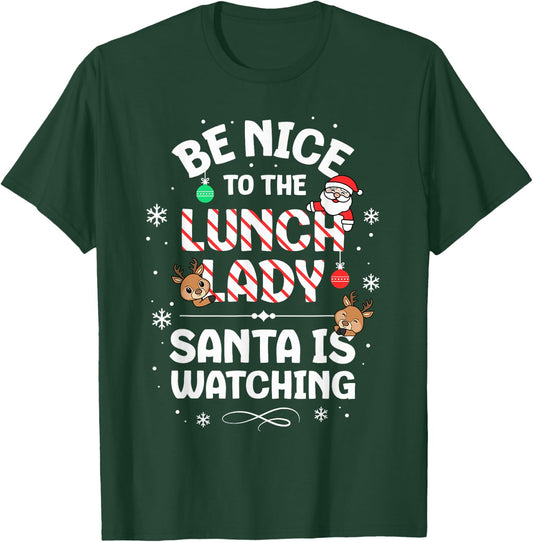 Be Nice To The Lunch Lady Santa Lunch Lady Christmas T-Shirt - T-Shirt | Forest