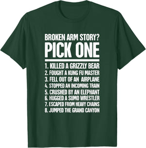 Story - Funny Gift A Broken Arm T-Shirt - T-Shirt | Forest