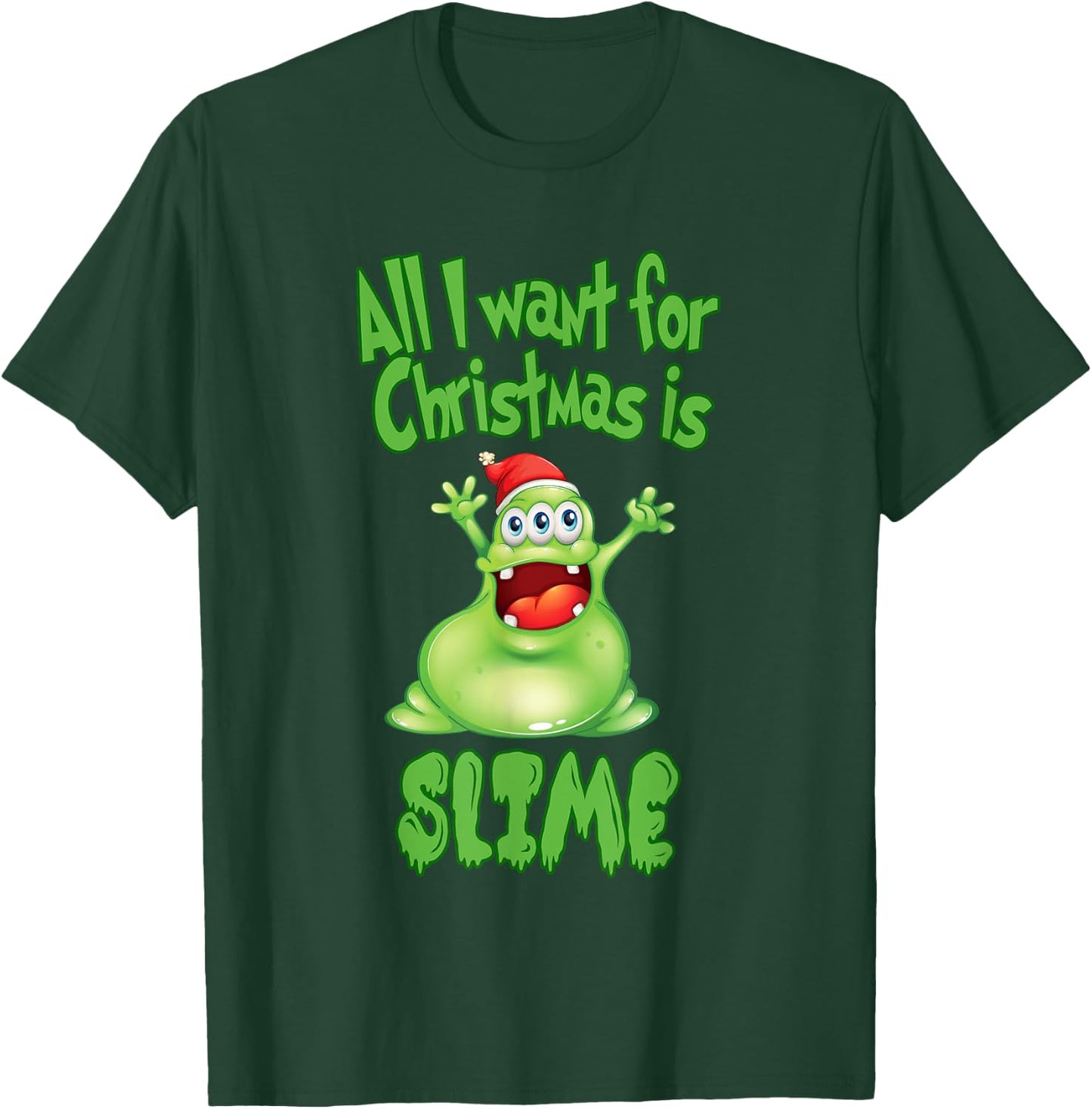 All I Want For Christmas Is Slime Shirt - Xmas Slime T-Shirt - T-Shirt | Forest