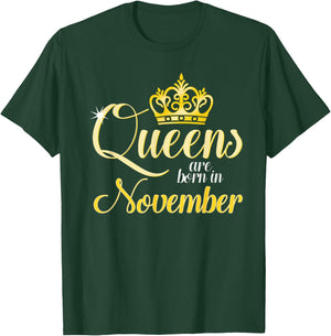 Queens Are Born In November Birth Month Gift T-Shirt - T-Shirt | Forest