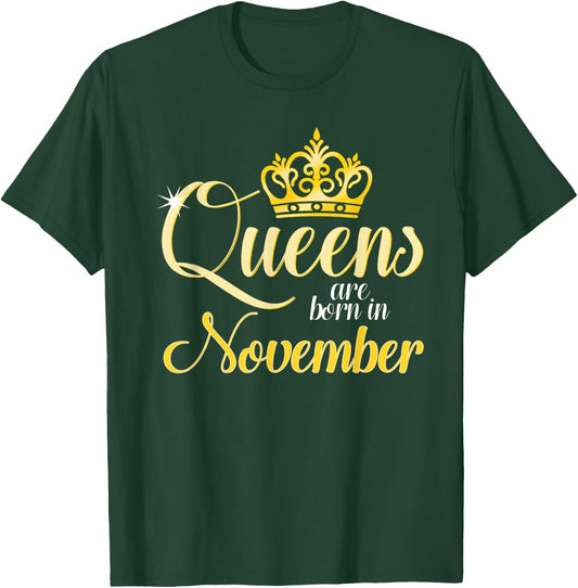 Queens Are Born In November Birth Month Gift T-Shirt - T-Shirt | Forest