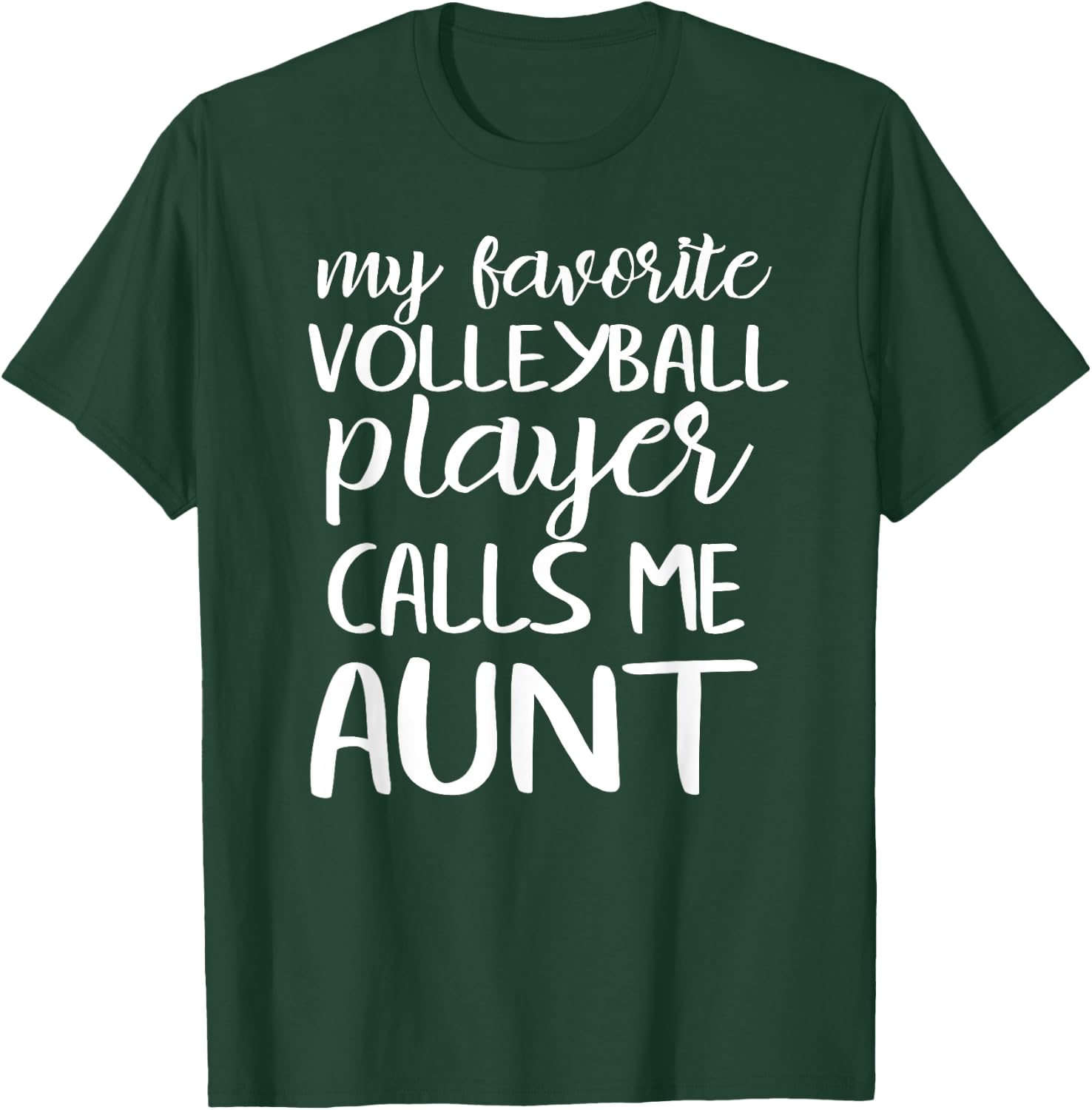 My Favorite Volleyball Player Calls Me Aunt T-Shirt - T-Shirt | Forest
