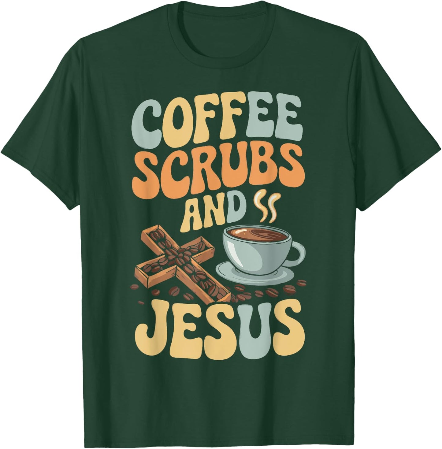 Coffee Scrubs And Jesus Nursing Student Midwife ER Nurse T-Shirt - T-Shirt | Forest