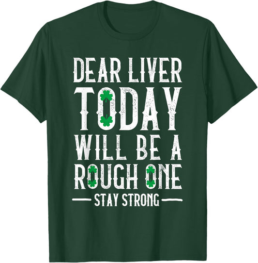 Dear Liver Drinking Saint Patrick`s Day Irish Beer Party T-Shirt - T-Shirt | Forest