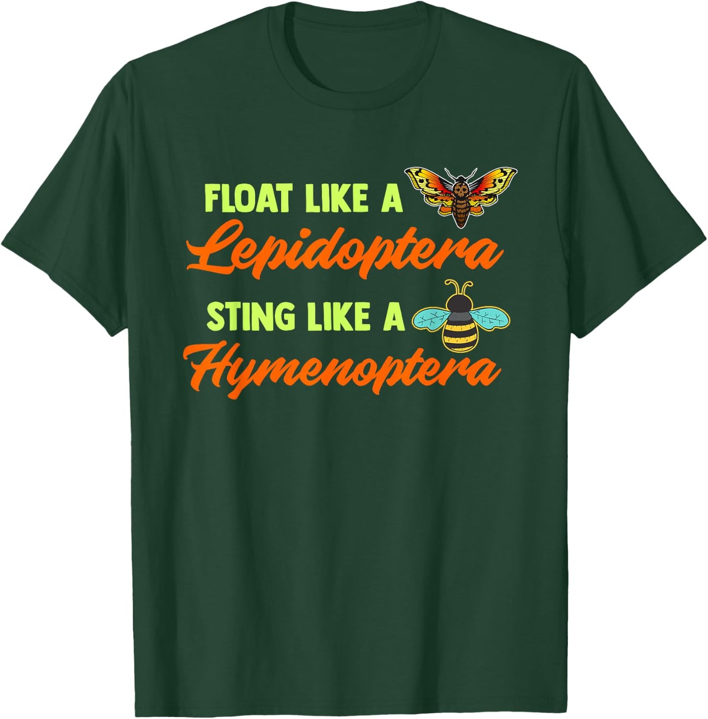 Float Like A Lepidoptera Sting Like A Hymenoptera Bug Lover T-Shirt - T-Shirt | Forest