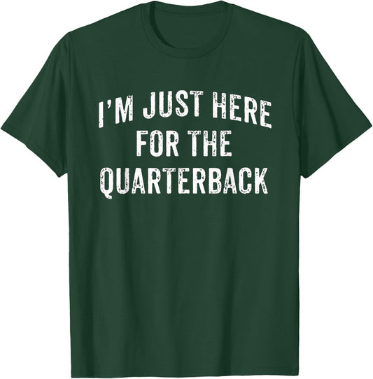 I'm Just Here For The Quarterback Football Mom Dad Son T-Shirt - T-Shirt | Forest